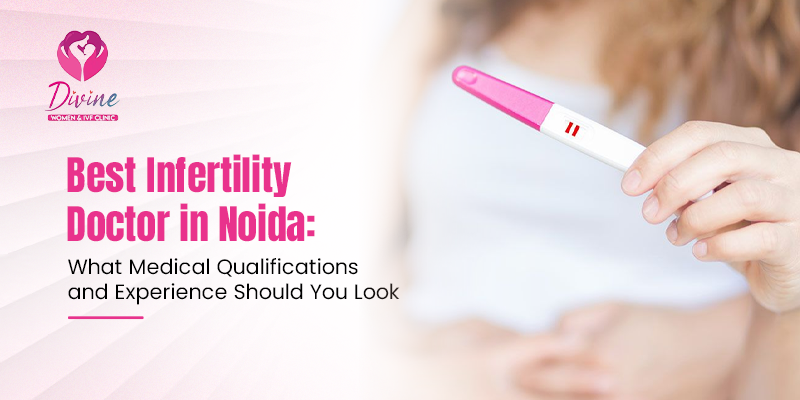 best infertility doctor in Noida
